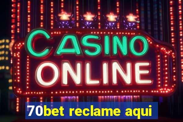 70bet reclame aqui